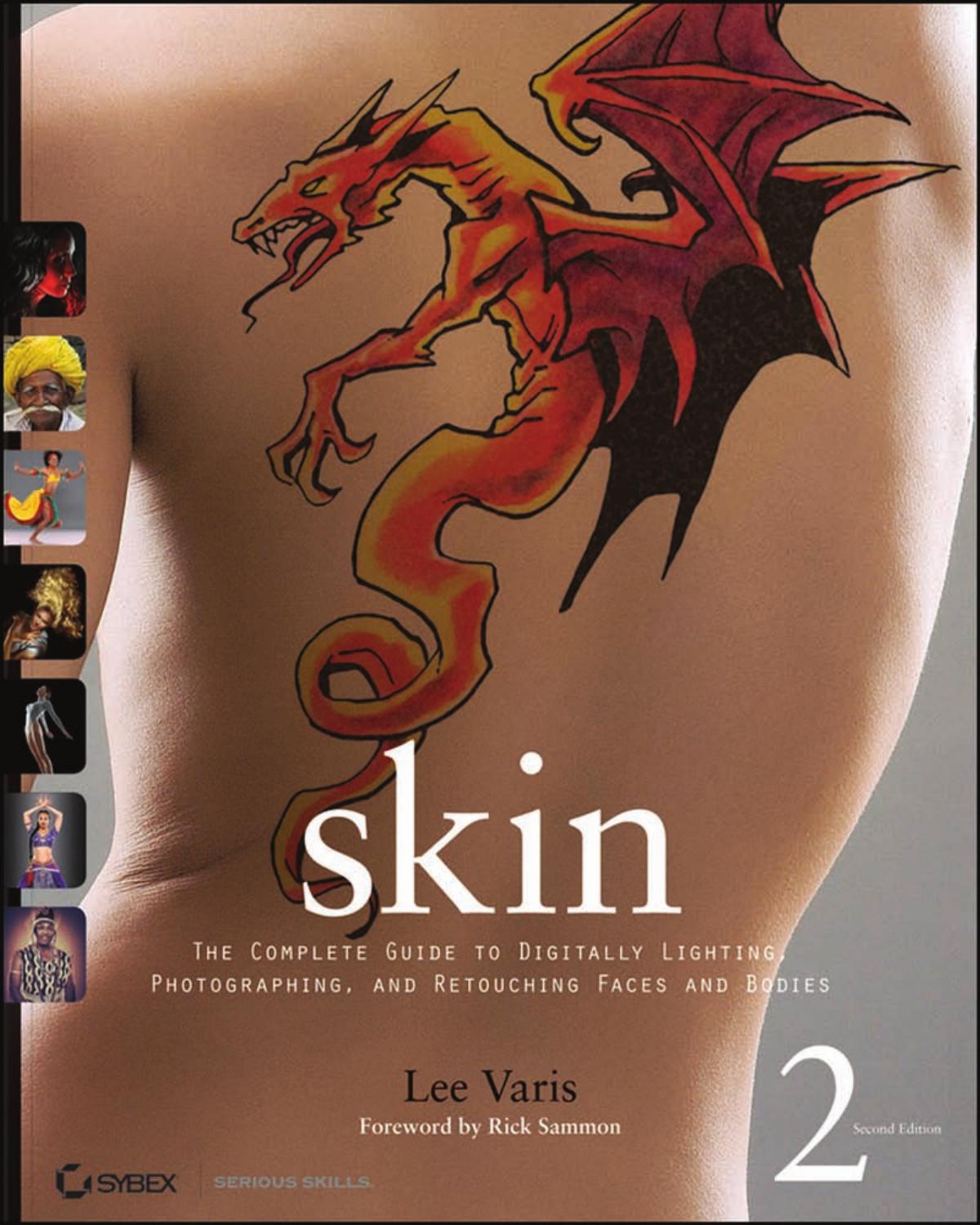 Skin: the Complete Guide to Digitally Lighting, Photographing, and Retouching Faces and Bodies by Lee Varis