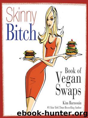 Skinny Bitch Book of Vegan Swaps by Kim Barnouin