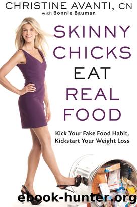 Skinny Chicks Eat Real Food by Christine Avanti