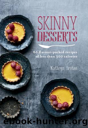 Skinny Dessert by Kathryn Bruton