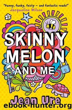 Skinny Melon and Me by Jean Ure