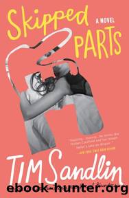 Skipped Parts: A Novel (GroVont Trilogy) by Tim Sandlin