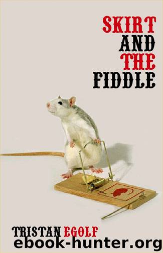 Skirt And The Fiddle by Tristan; Egolf