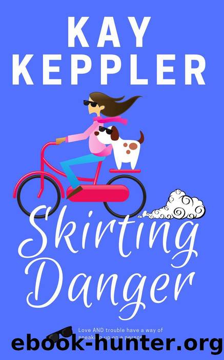 Skirting Danger by Kay Keppler
