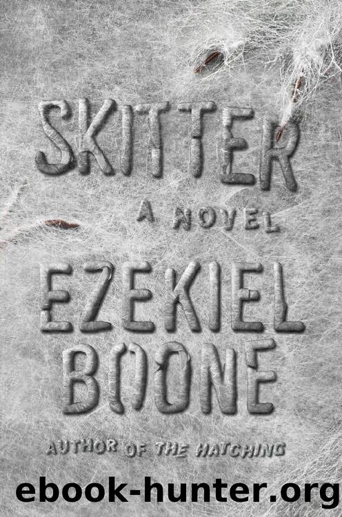 Skitter: A Novel by Ezekiel Boone