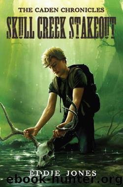 Skull Creek Stakeout (Caden Chronicles, The) by Jones Eddie