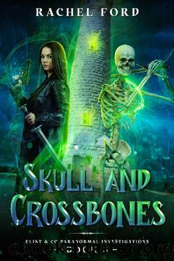 Skull and Crossbones (Flint & Co Paranormal Investigations Book 3) by Rachel Ford