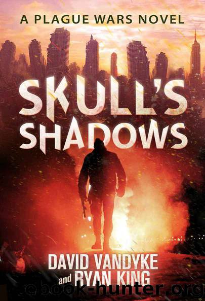 Skull's Shadows (Plague Wars Series) by David VanDyke & Ryan King