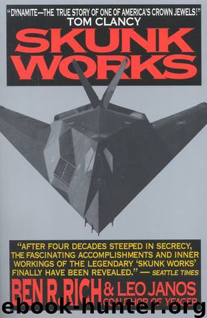 Skunk Works: A Personal Memoir of My Years at Lockheed by Ben R Rich & Leo Janos
