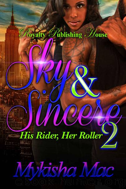 Sky & Sincere 2: His Rider, Her Roller by Mykisha Mac