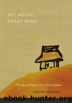 Sky Above, Great Wind: The Life and Poetry of Zen Master Ryokan by Kazuaki Tanahashi