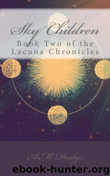 Sky Children (Lacuna Chronicles Book 2) by A.M. Daily