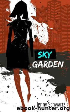 Sky Garden by Jenny Schwartz