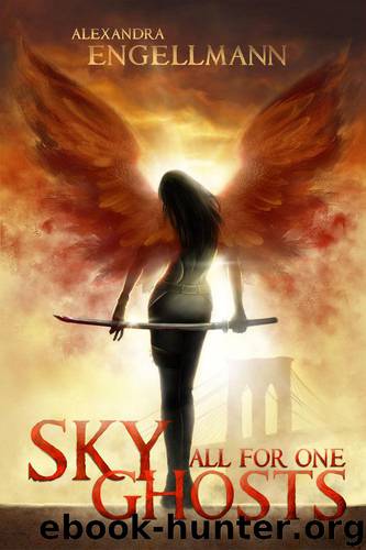 Sky Ghosts: All for One (Young Adult Urban Fantasy Adventure) (Sky Ghosts Series Book 1) by Engellmann Alexandra