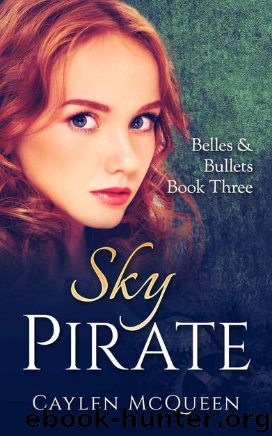 Sky Pirate (Belles & Bullets Book 3) by Caylen McQueen