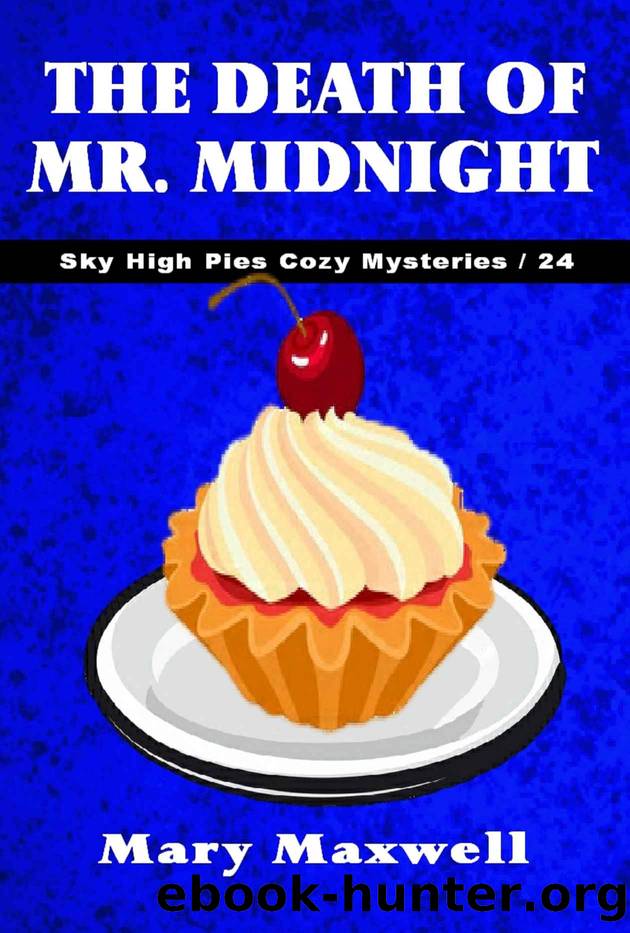 Sky high pies 24- The death of Mr. Midnight by Mary Maxwell