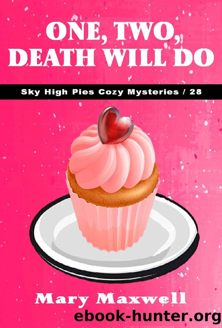 Sky high pies 28- One, two, death will do by Mary Maxwell
