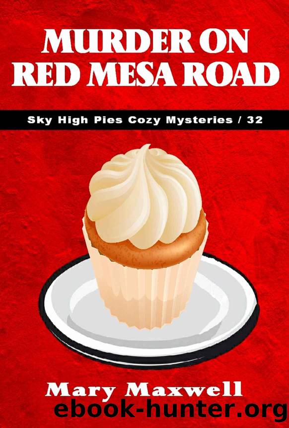 Sky high pies 32- Murder on red mesa road by Mary Maxwell