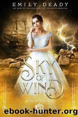 Sky of Wind: An East of the Sun West of the Moon Romance (Fairy Tale Royals Book 4) by Emily Deady