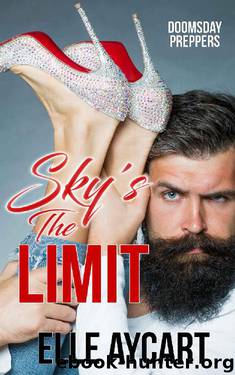 Sky's the Limit (Doomsday preppers Book 1) by Elle Aycart