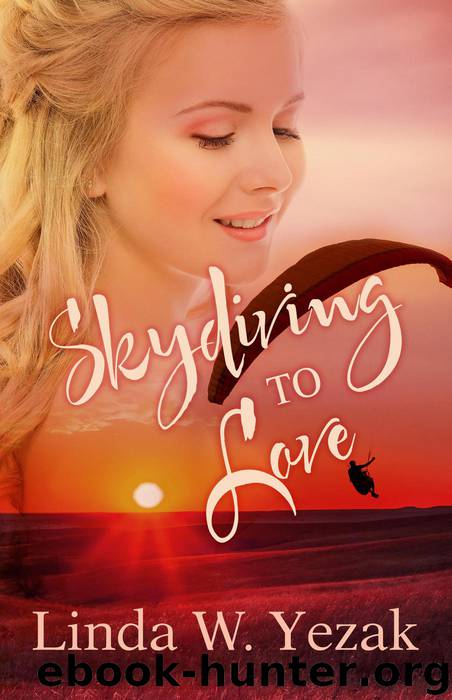Skydiving to Love by Linda W. Yezak