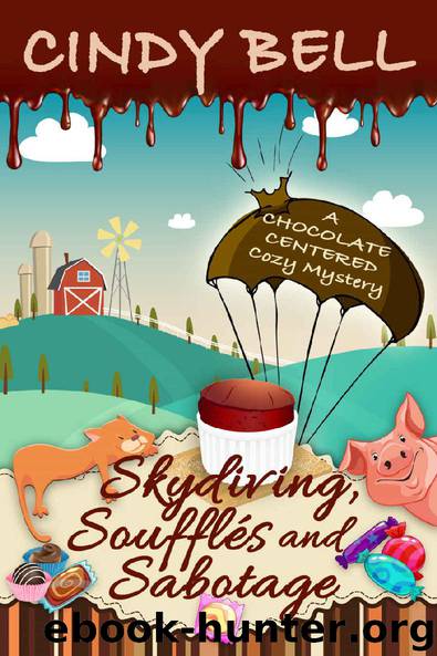 Skydiving, Soufflés and Sabotage by Cindy Bell