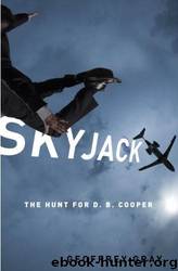 Skyjack: The Hunt for D. B. Cooper by Geoffrey Gray