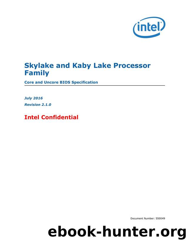 Skylake Processor Family Core and Uncore BIOS Specification by CCG CCE Tech Pubs - Intel Corp
