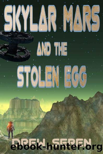 Skylar Mars and the Stolen Egg by Drew Seren & Drew Seren