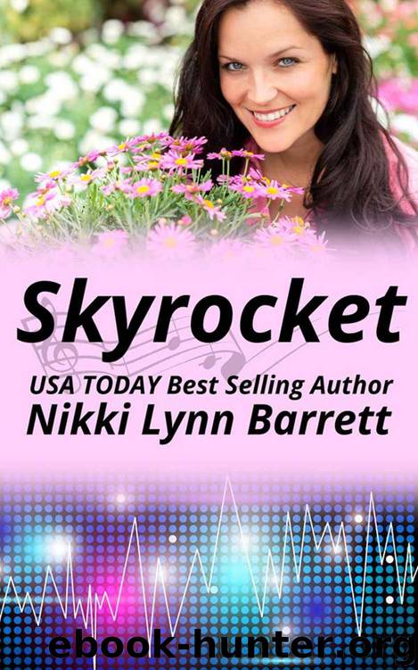 Skyrocket (Love and Music in Texas Book 6) by Nikki Lynn Barrett