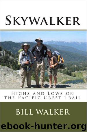 Skywalker: Highs and Lows on the Pacific Crest Trail by Bill Walker