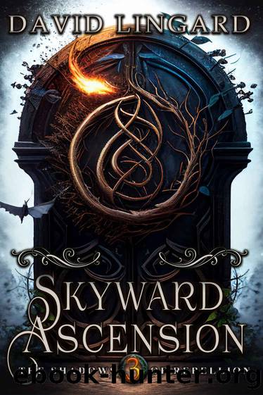 Skyward Ascension: Shadows of Rebellion: Book 3 by David Lingard