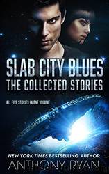 Slab City Blues: The Collected Stories by Ryan Anthony