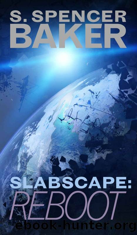 Slabscape: Reboot by S Spencer Baker