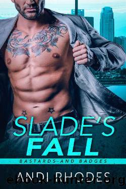 Slade's Fall: Bastards and Badges by Andi Rhodes