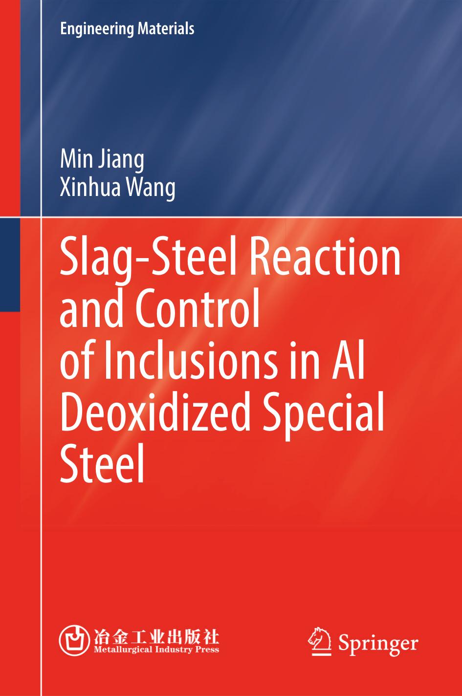 Slag-Steel Reaction and Control of Inclusions in Al Deoxidized Special Steel by Min Jiang Xinhua Wang