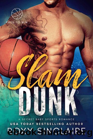 Slam Dunk_A Second Chance Sports Romance by Roxy Sinclaire