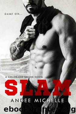 Slam: A Colorado Smoke Novel by Andee Michelle