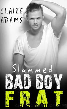 Slammed #4 (The Slammed Romance Series - Book #4) by Adams Claire
