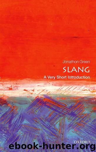 Slang: A Very Short Introduction by Jonathon Green