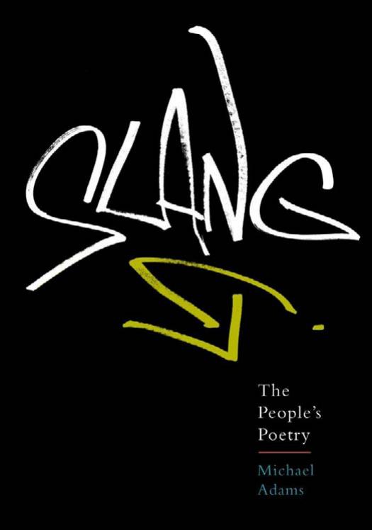 Slang: The People's Poetry by Michael Adams