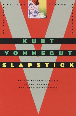 Slapstick : Or Lonesome No More! by Kurt Vonnegut