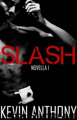 Slash (Novella I) by Kevin Anthony