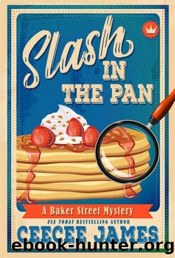 Slash in the Pan (Baker Street Cozy Mysteries Book 5) by CeeCee James