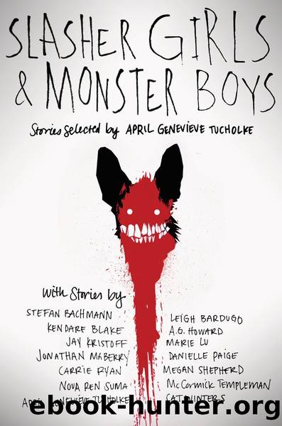 Slasher Girls & Monster Boys by April Genevieve Tucholke (Ed)