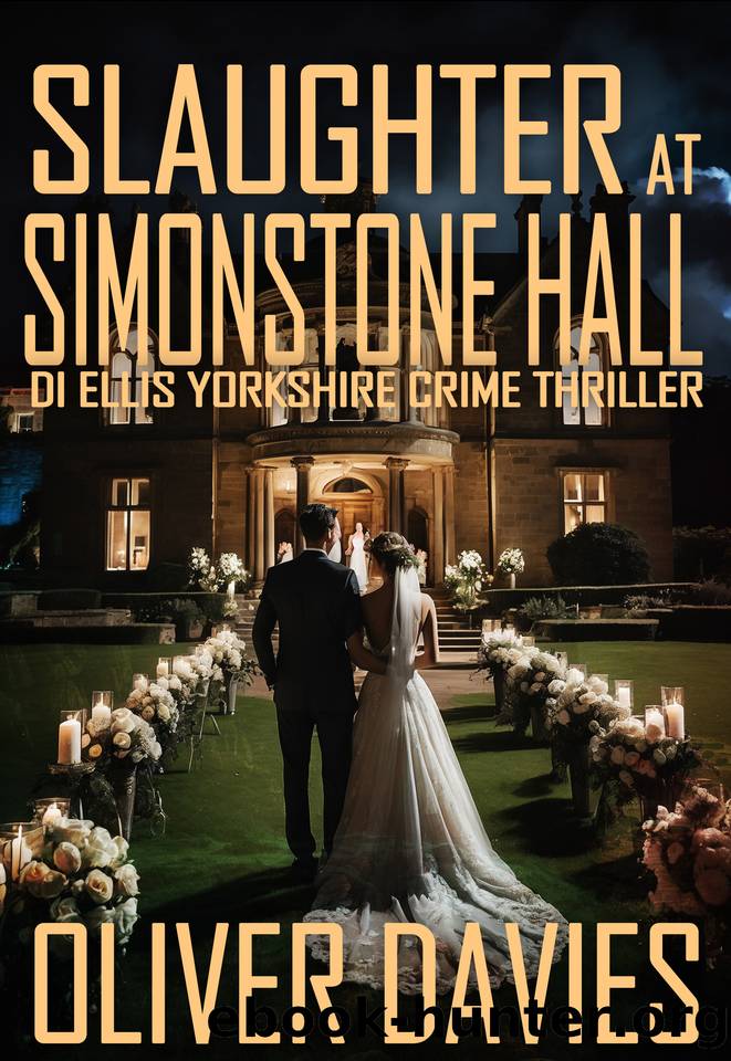 Slaughter At Simonstone Hall: A DI Ellis Yorkshire Crime Thriller by Oliver Davies