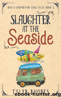 Slaughter at the Seaside (Max's Campervan Case Files Book 2) by Tyler Rhodes
