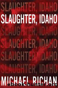 Slaughter, Idaho by Richan Michael