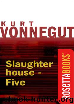 Slaughter-House Five by Kurt Vonnegut