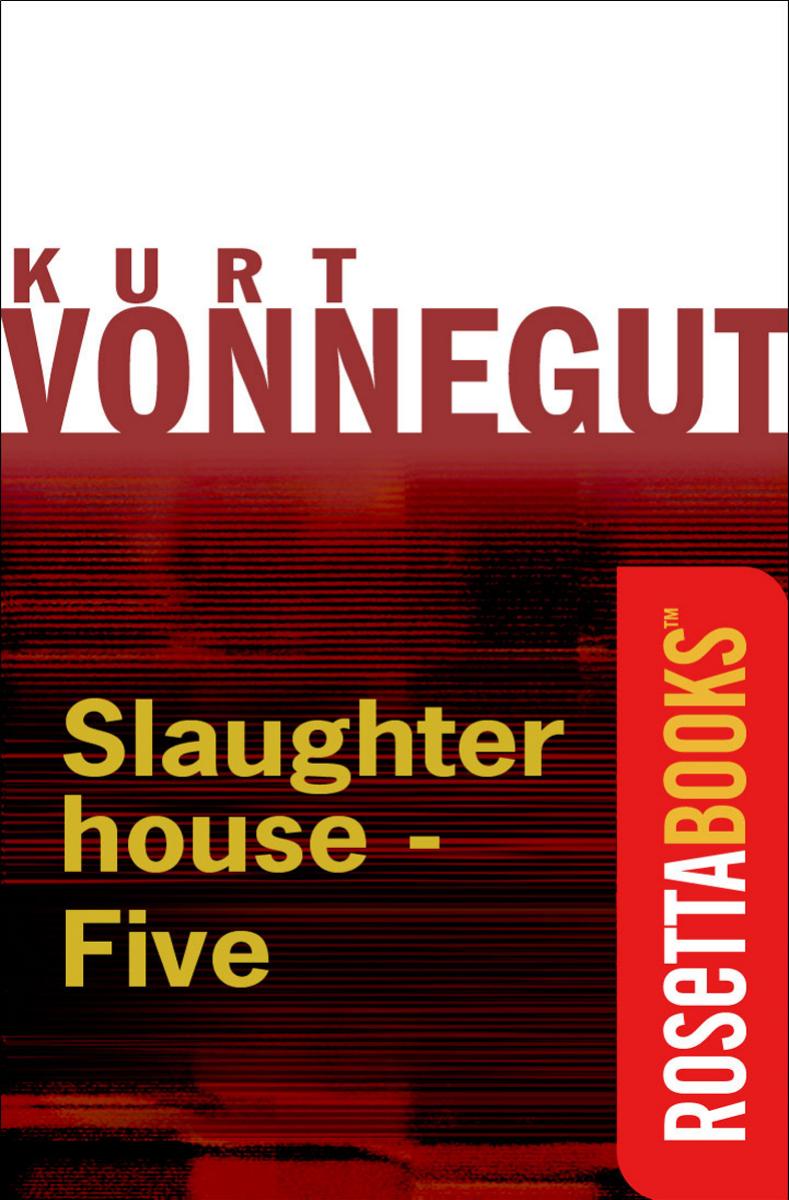 Slaughterhouse-Five by Kurt Vonnegut